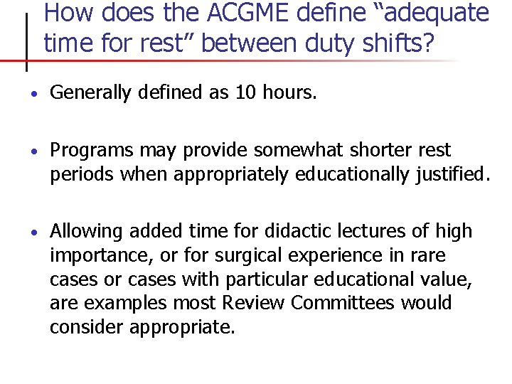 How does the ACGME define “adequate time for rest” between duty shifts? • Generally