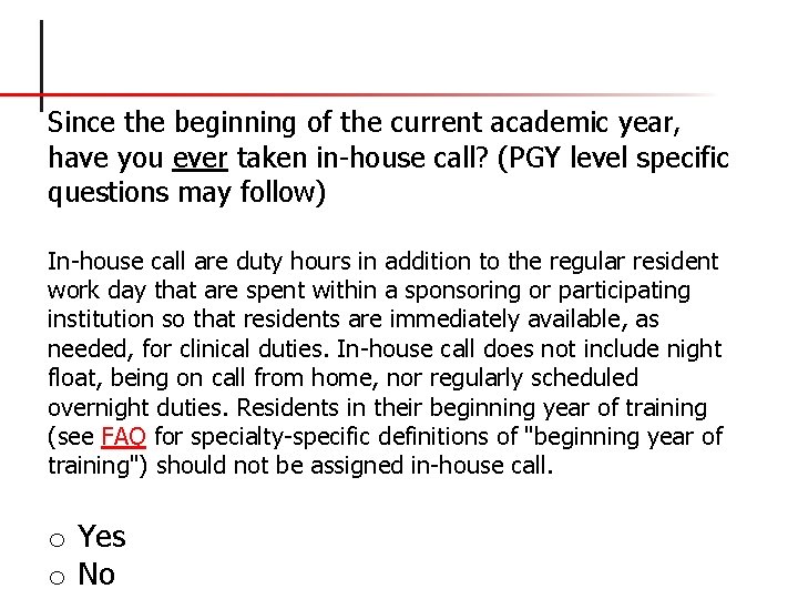 Since the beginning of the current academic year, have you ever taken in-house call?