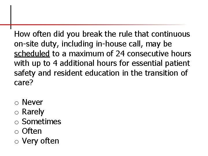 How often did you break the rule that continuous on-site duty, including in-house call,