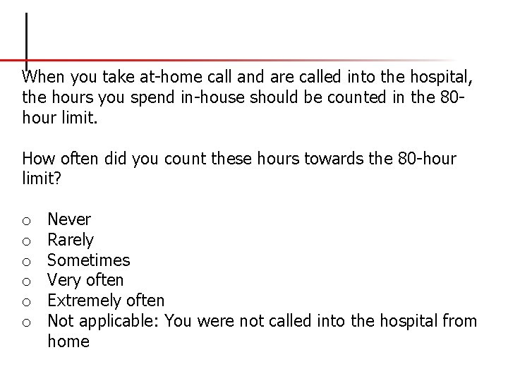 When you take at-home call and are called into the hospital, the hours you