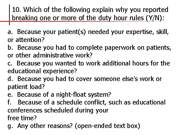  10. Which of the following explain why you reported breaking one or more