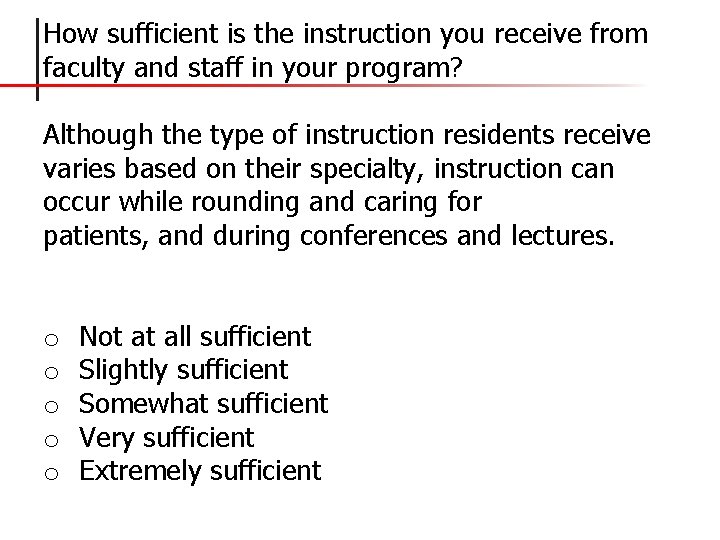 How sufficient is the instruction you receive from faculty and staff in your program?