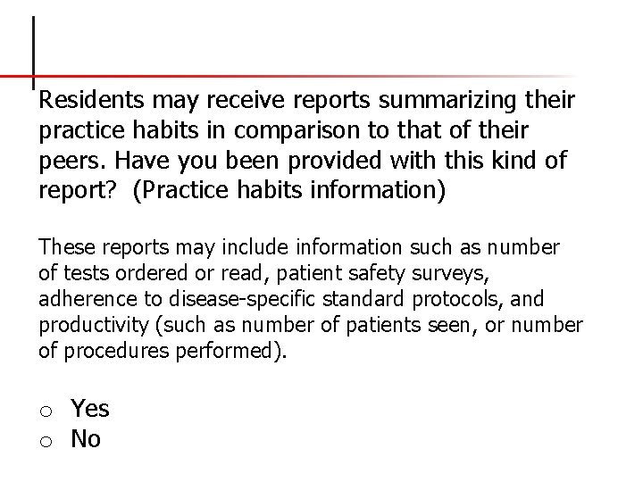 Residents may receive reports summarizing their practice habits in comparison to that of their