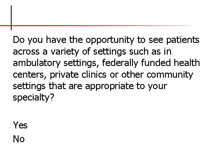 Do you have the opportunity to see patients across a variety of settings such