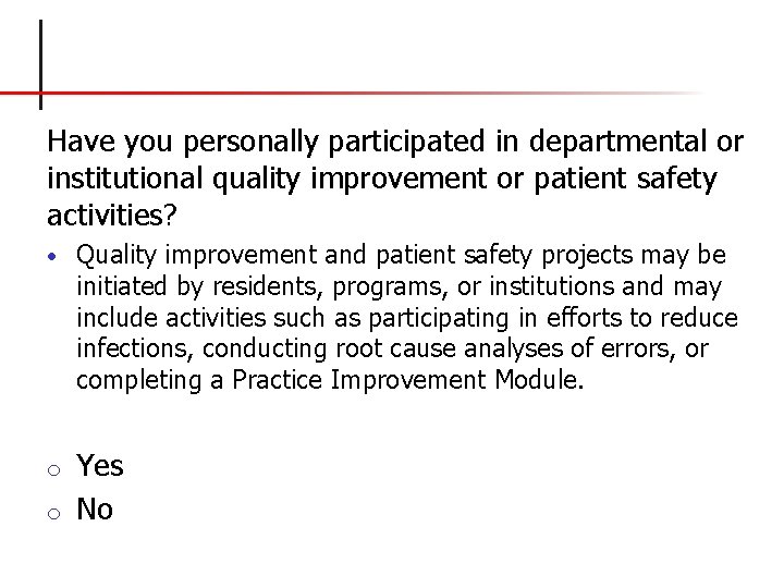 Have you personally participated in departmental or institutional quality improvement or patient safety activities?