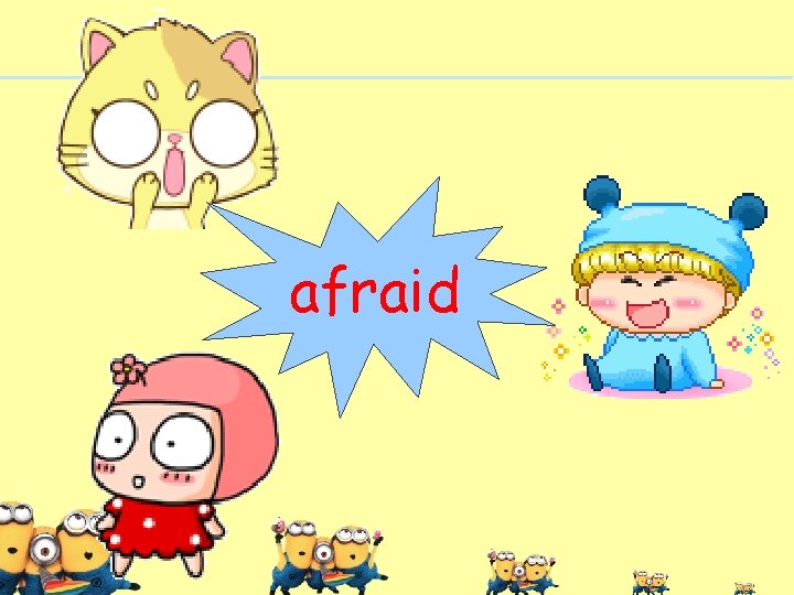 afraid 