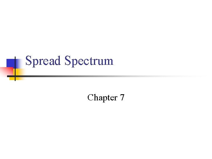 Spread Spectrum Chapter 7 