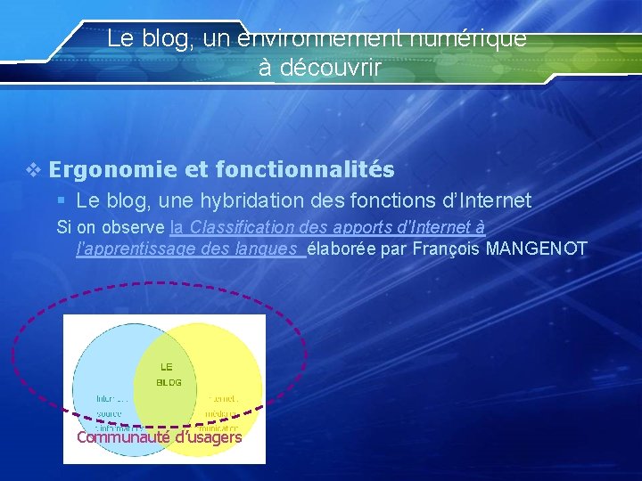 Le blog, un environnement numérique à découvrir v Ergonomie et fonctionnalités § Le blog,