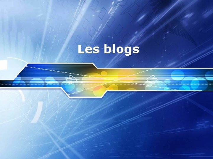 Les blogs 