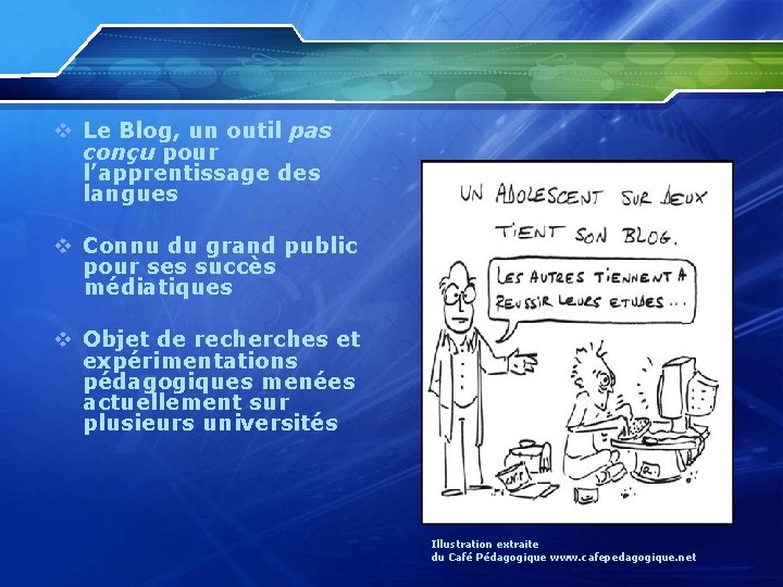 v Le Blog, un outil pas conçu pour l’apprentissage des langues v Connu du