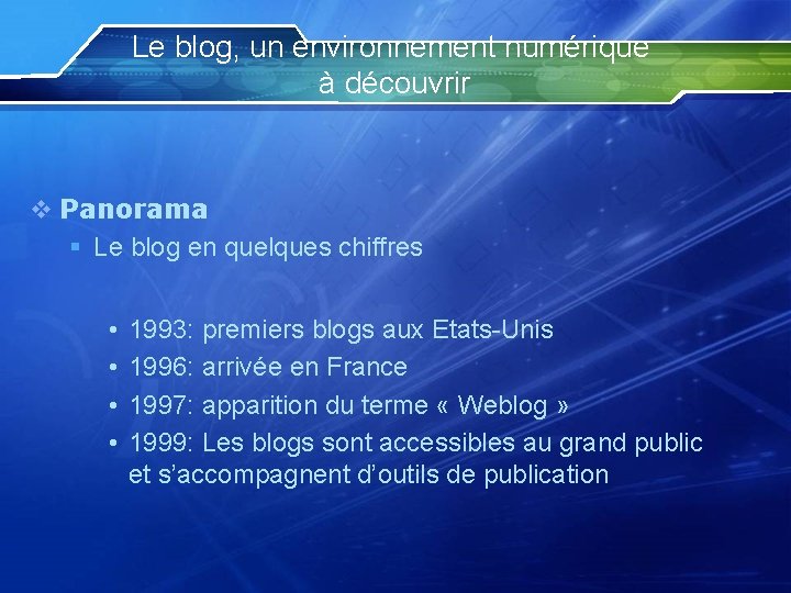 Le blog, un environnement numérique à découvrir v Panorama § Le blog en quelques