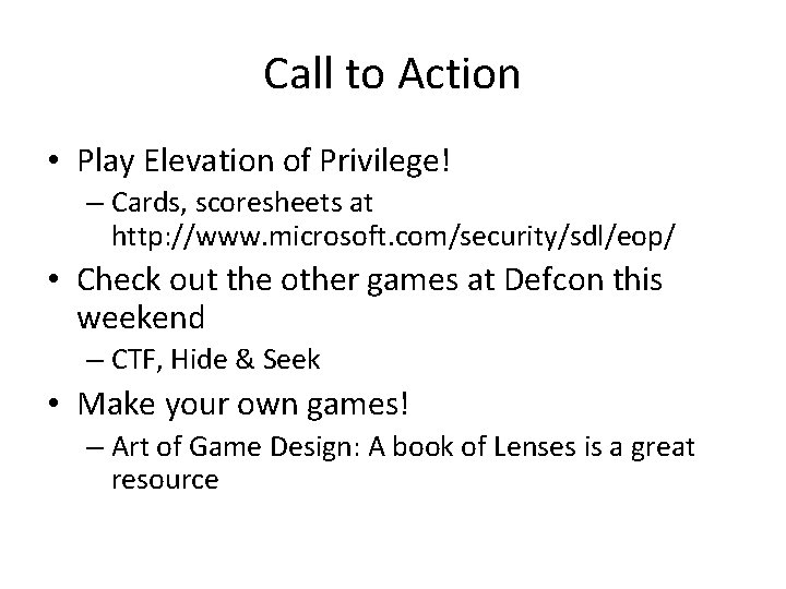 Call to Action • Play Elevation of Privilege! – Cards, scoresheets at http: //www.