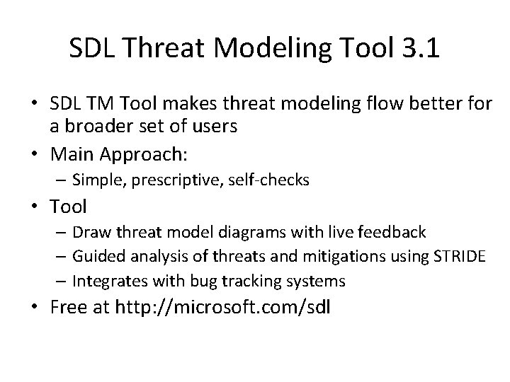 SDL Threat Modeling Tool 3. 1 • SDL TM Tool makes threat modeling flow