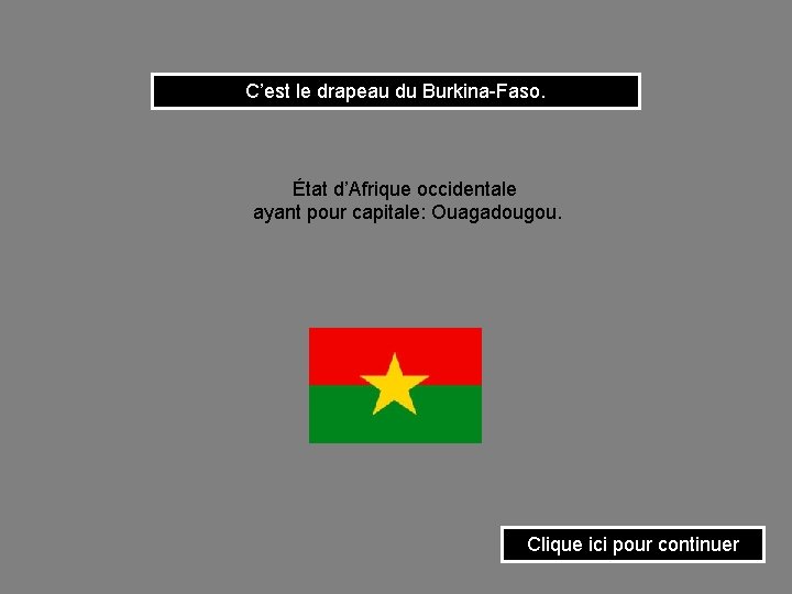 C’est le drapeau du Burkina-Faso. État d’Afrique occidentale ayant pour capitale: Ouagadougou. Clique ici