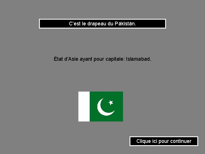 C’est le drapeau du Pākistān. État d’Asie ayant pour capitale: Islamabad. Clique ici pour