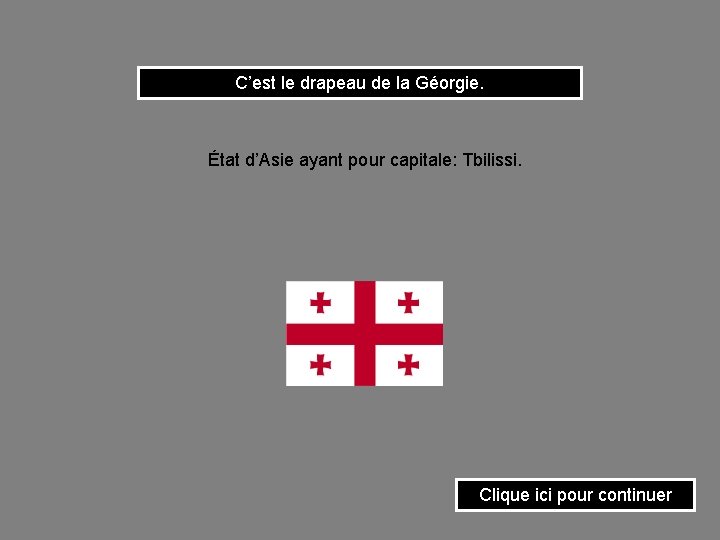 C’est le drapeau de la Géorgie. État d’Asie ayant pour capitale: Tbilissi. Clique ici