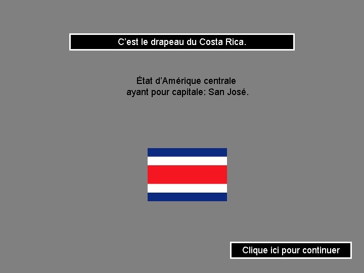 C’est le drapeau du Costa Rica. État d’Amérique centrale ayant pour capitale: San José.