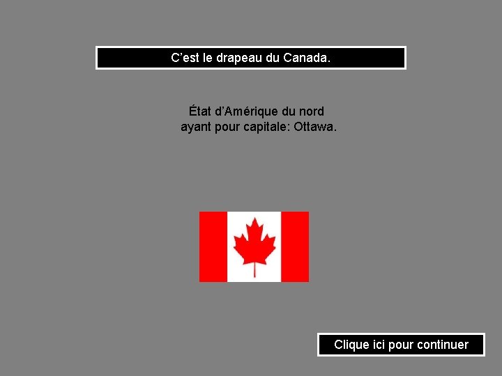 C’est le drapeau du Canada. État d’Amérique du nord ayant pour capitale: Ottawa. Clique