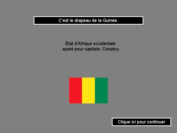 C’est le drapeau de la Guinée. État d’Afrique occidentale ayant pour capitale: Conakry. Clique