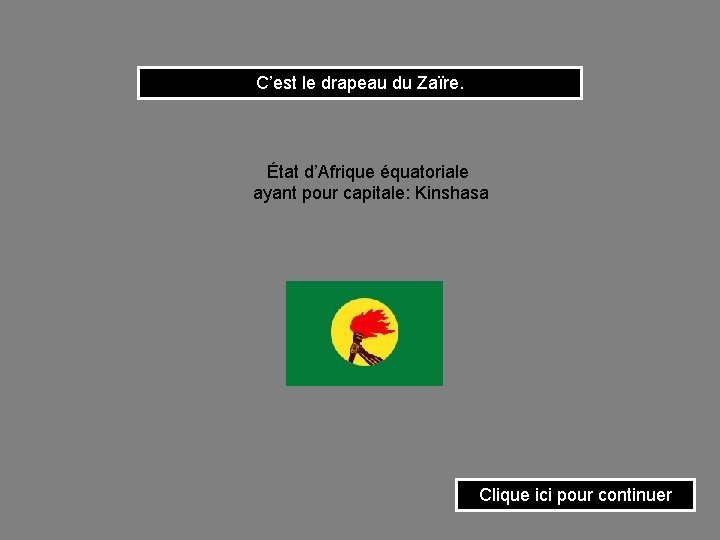 C’est le drapeau du Zaïre. État d’Afrique équatoriale ayant pour capitale: Kinshasa Clique ici