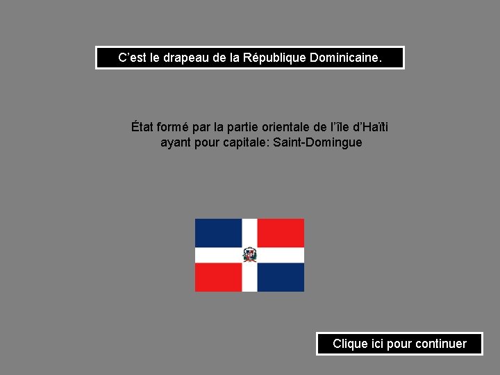 C’est le drapeau de la République Dominicaine. État formé par la partie orientale de