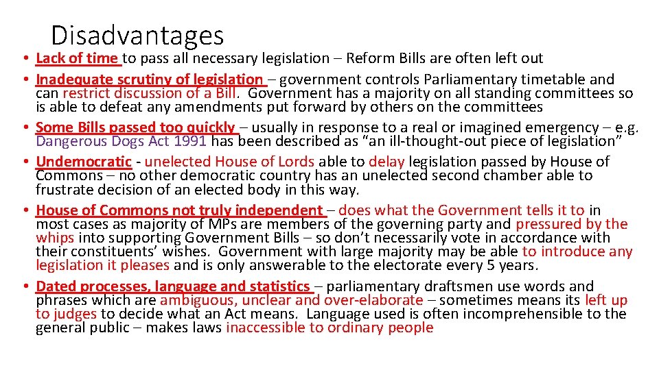 Disadvantages • Lack of time to pass all necessary legislation – Reform Bills are