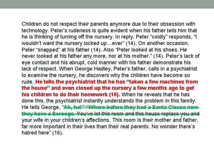 Children do not respect their parents anymore due to their obsession with technology. Peter’s