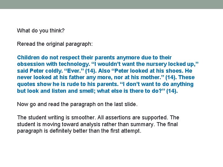 What do you think? Reread the original paragraph: Children do not respect their parents