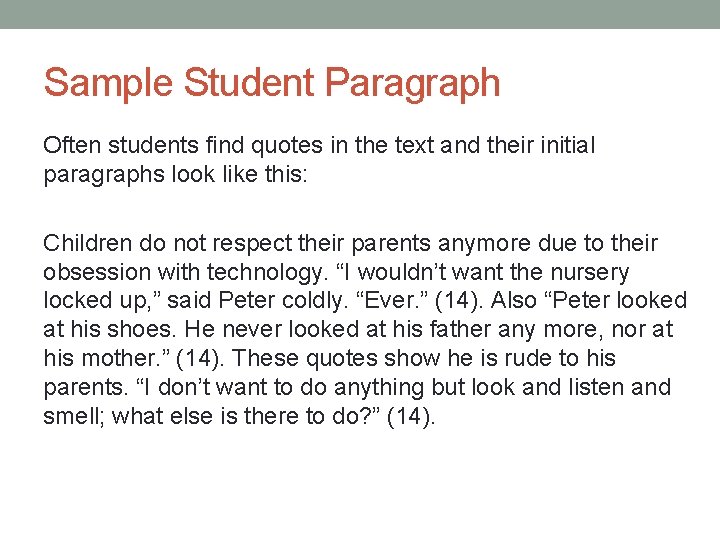 Sample Student Paragraph Often students find quotes in the text and their initial paragraphs