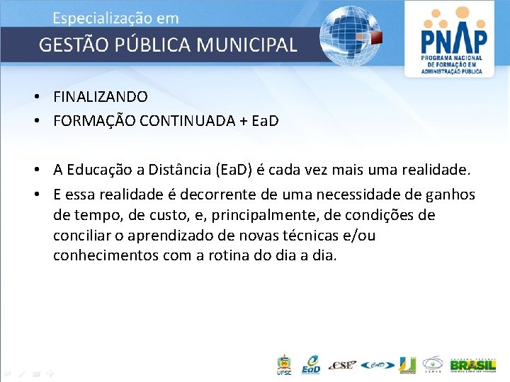  • FINALIZANDO • FORMAÇÃO CONTINUADA + Ea. D • A Educação a Distância