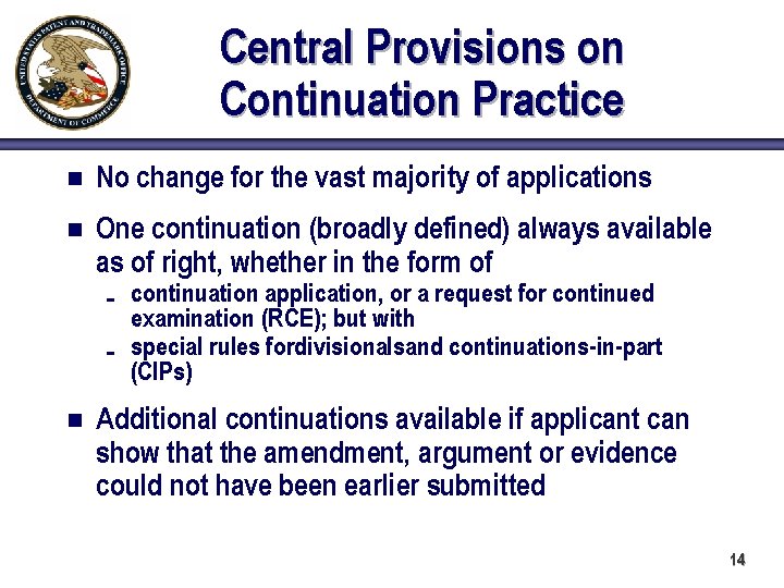 Central Provisions on Continuation Practice n No change for the vast majority of applications
