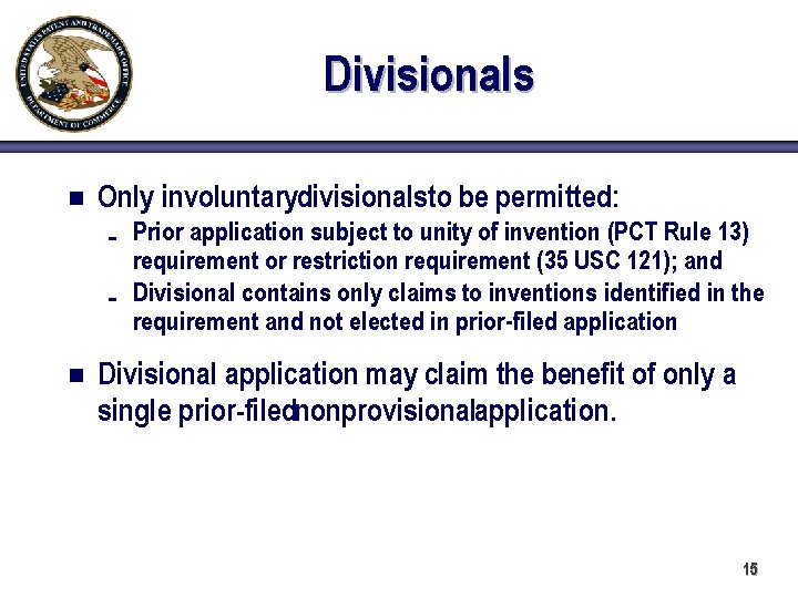 Divisionals n Only involuntarydivisionalsto be permitted: É É n Prior application subject to unity