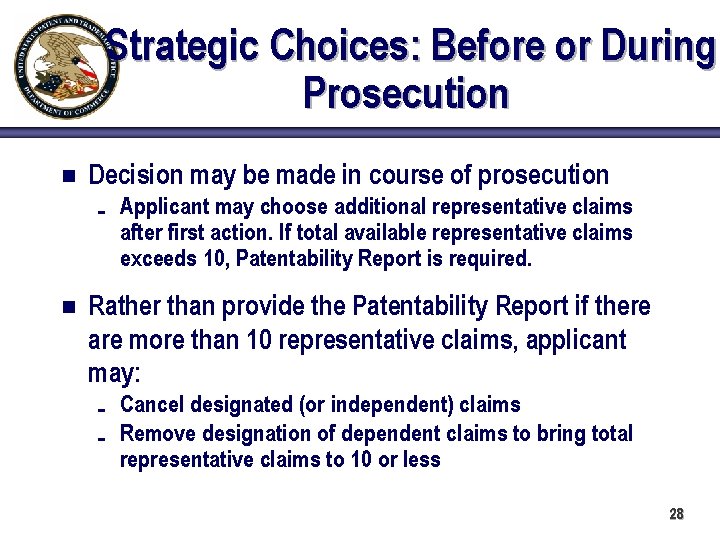 Strategic Choices: Before or During Prosecution n Decision may be made in course of