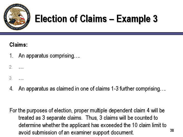 Election of Claims – Example 3 Claims: 1. An apparatus comprising…. 2. … 3.