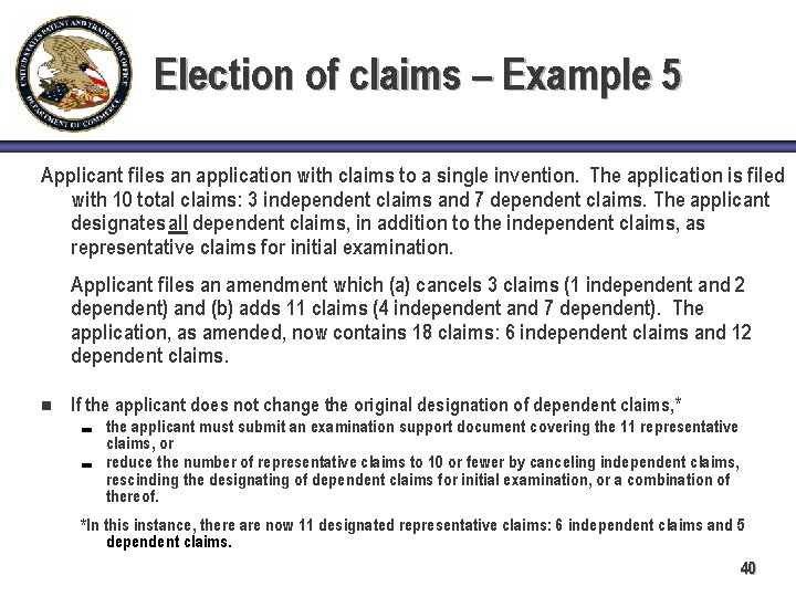 Election of claims – Example 5 Applicant files an application with claims to a