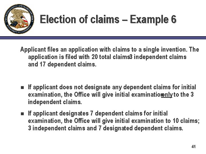 Election of claims – Example 6 Applicant files an application with claims to a