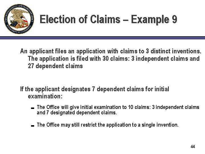 Election of Claims – Example 9 An applicant files an application with claims to