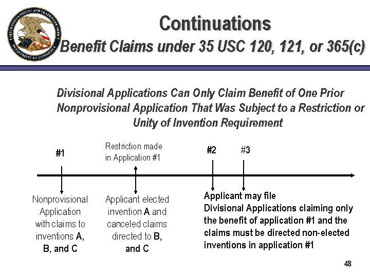Continuations Benefit Claims under 35 USC 120, 121, or 365(c) Divisional Applications Can Only