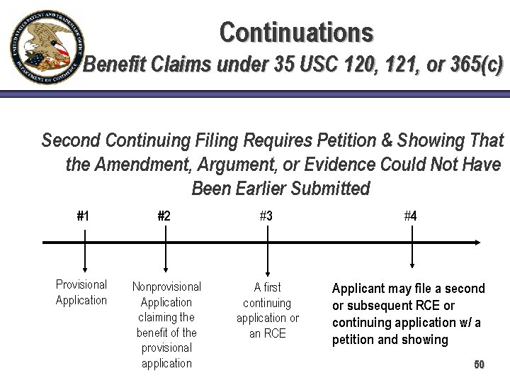 Continuations Benefit Claims under 35 USC 120, 121, or 365(c) Second Continuing Filing Requires