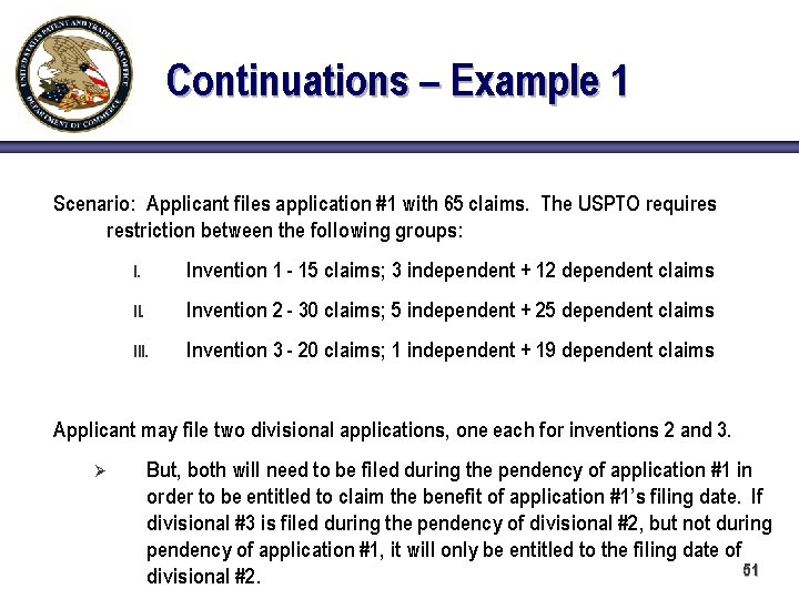Continuations – Example 1 Scenario: Applicant files application #1 with 65 claims. The USPTO