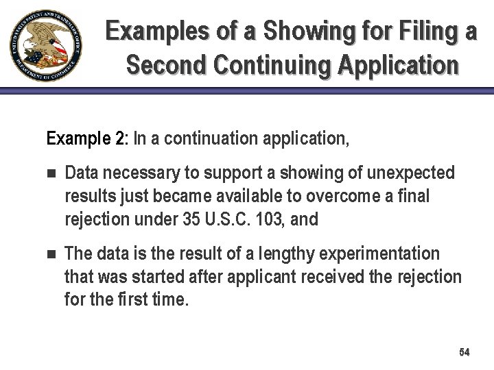 Examples of a Showing for Filing a Second Continuing Application Example 2: In a