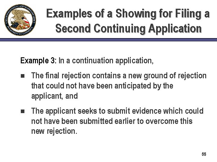 Examples of a Showing for Filing a Second Continuing Application Example 3: In a