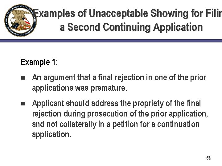 Examples of Unacceptable Showing for Filin a Second Continuing Application Example 1: n An