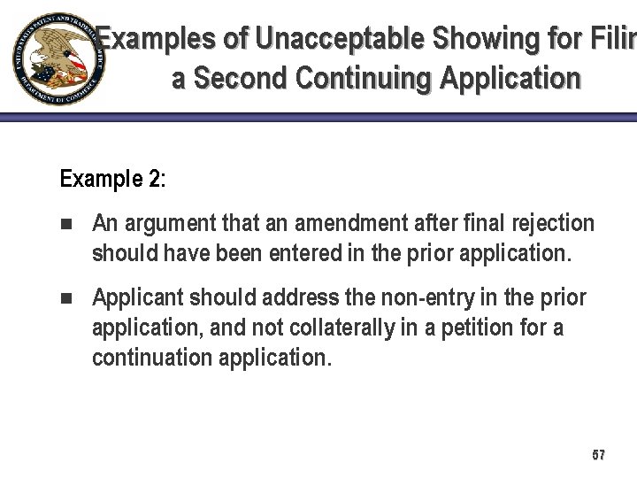 Examples of Unacceptable Showing for Filin a Second Continuing Application Example 2: n An