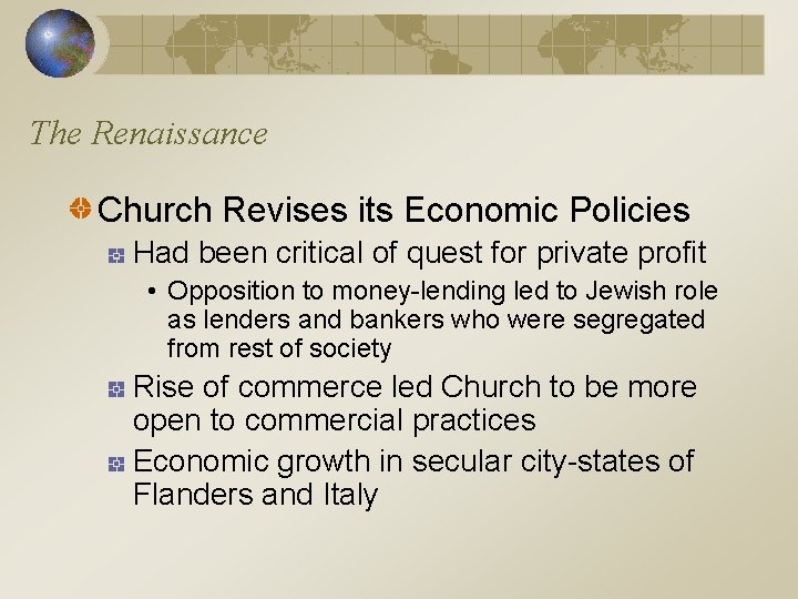 The Renaissance Church Revises its Economic Policies Had been critical of quest for private