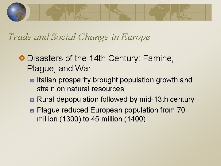 Trade and Social Change in Europe Disasters of the 14 th Century: Famine, Plague,