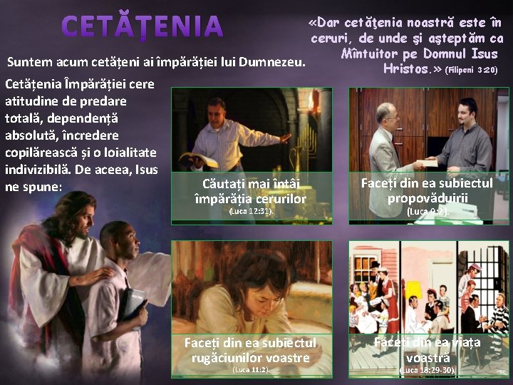 CETĂȚENIA «Dar cetăţenia noastră este în ceruri, de unde şi aşteptăm ca Mîntuitor pe