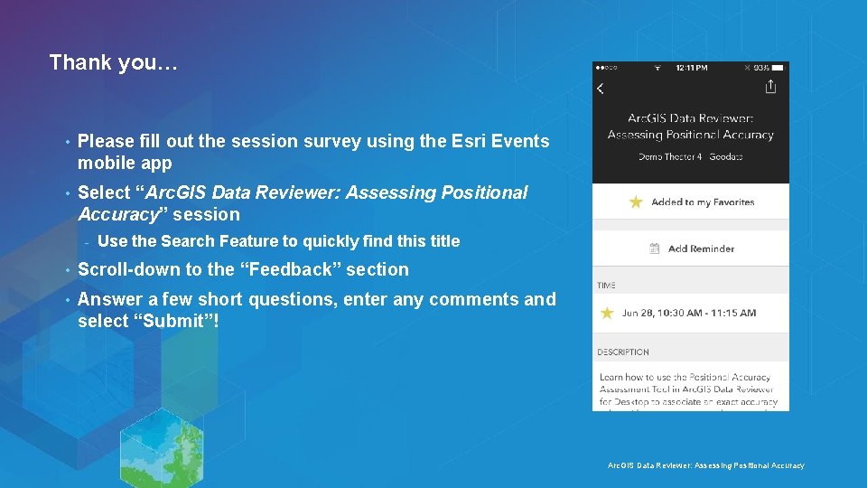 Thank you… • Please fill out the session survey using the Esri Events mobile
