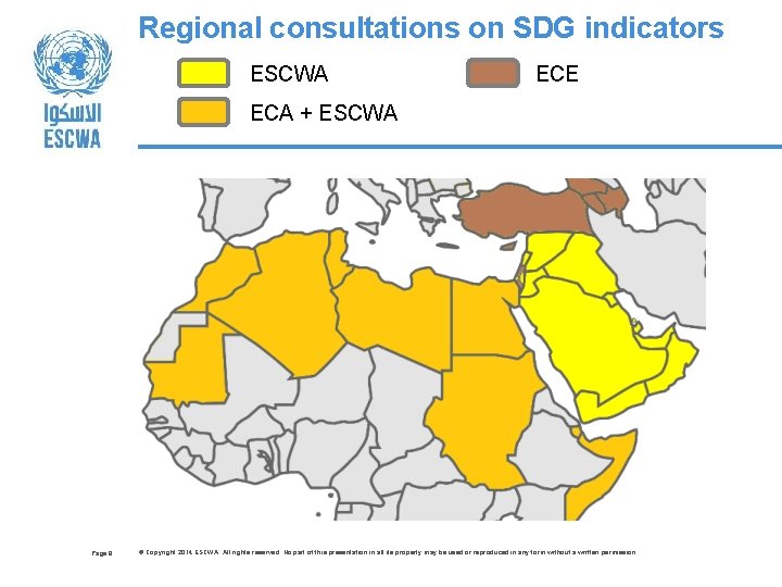 Regional consultations on SDG indicators ESCWA ECE ECA + ESCWA Page 8 © Copyright