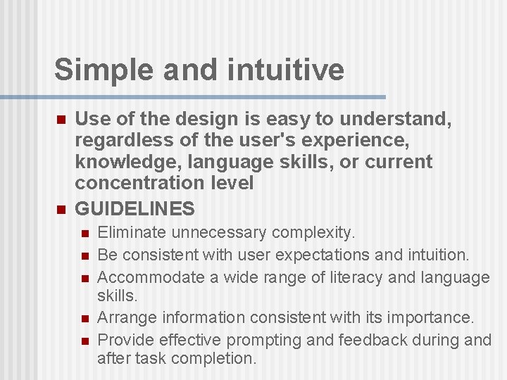 Simple and intuitive n n Use of the design is easy to understand, regardless